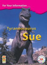 Tyrannosaurus Sue 4th Class Information Book