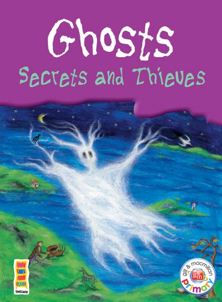 Ghosts, Secrets and Thieves 6th Class Anthology