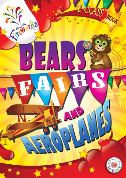 Bears, Fairs and Aeroplanes 1st Class Pupils Book
