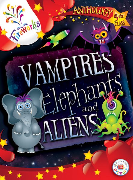 Vampires, Elephants & Aliens 5th Class Anthology
