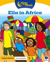 Over The Moon- Jr Inf Fiction Reader-Ella in Africa