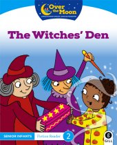 Over The Moon Senior Inf. Fiction Reader-The Witches' Den