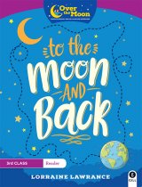 Over The Moon 3rd Class Reader To the Moon and Back
