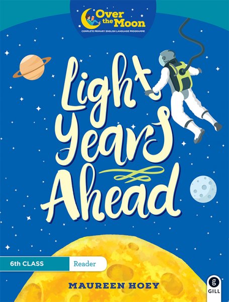 Over The Moon 6th Class Reader-Light Years Ahead