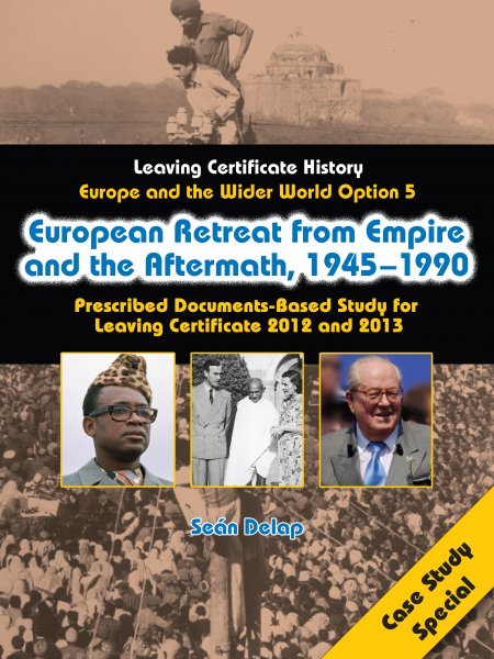 European Retreat from Empire and the Aftermath 1945–1990 (Option 5) (Case Study Special)