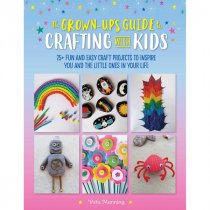 WF - The Grown-Up's Guide to Crafting with Kids