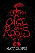 A Cage of Roots: Book 1 in the Ayla Trilogy -Matt Griffin