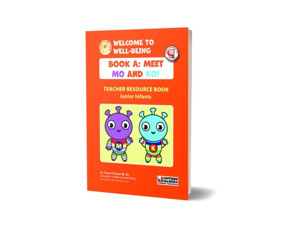 Welcome to Well-Being – Book A: Meet Mo and Ko (Junior Infants / Ages: 4-5+) TEACHERS MANUAL