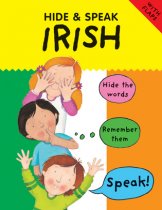 Hide and Speak Irish By Catherine Bruzzone and Susan Martineau, Illustrated by Louise Comfort, Translated by Rachel ní Chuinn