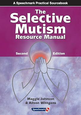 The Selective Mutism Resource Manual: 2nd Edition (A Speech mark Practical Sourcebook) Spiral-bound