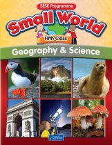 Small World Geography & Science Fifth Class