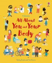 All About You and Your Body By: Felicity Brooks