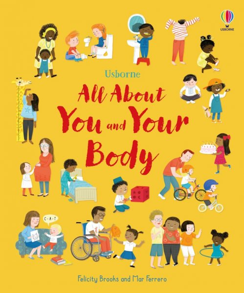 All About You and Your Body By: Felicity Brooks