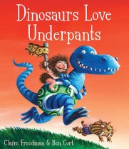 Dinosaurs Love Underpants Award-winning team by Claire Freedman (author) and Ben Cort (illustrator)