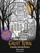 Colour & Sleuth-Ghost Town-A Spooky Colouring Mystery Colour & Sleuth-Ghost Town-A Spooky Colouring Mystery