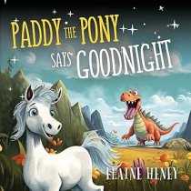 Paddy the Pony says Goodnight: 1 (Paddy and Peggy Pony Adventures)