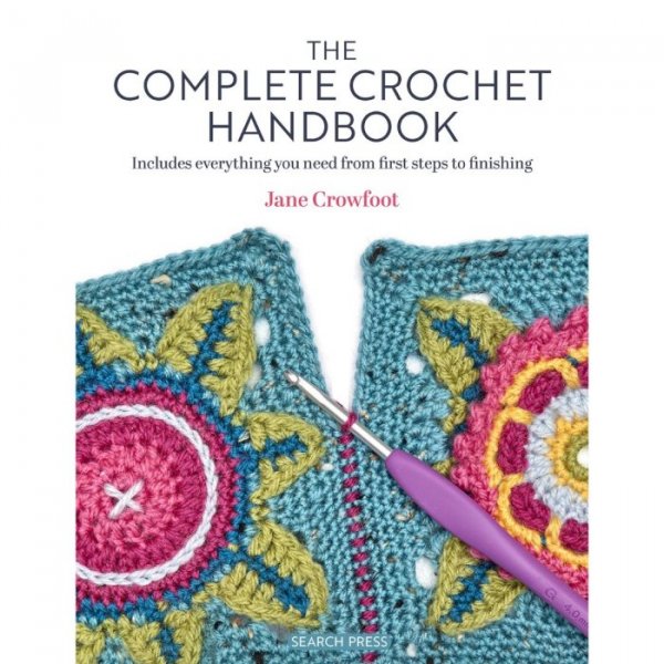 The Complete Crochet Handbook, first steps to finishing- Janet Crowfoot